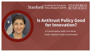 Is Antitrust Policy Good for Innovation? A Conversation w Lina Khan, Chair, Federal Trade Commission