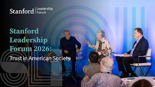 Stanford Leadership Forum 2026: Trust in American Society