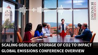 Scaling Geologic Storage of CO2 to Impact Global Emissions Conference Overview