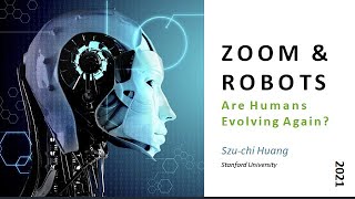 "Zoom and Robots: Are Humans Evolving Again?" with Professor Szu-chi Huang