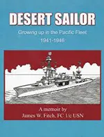 Desert Sailor: Growing up in the Pacific Fleet 1941-1946