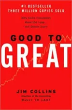 Good to Great: Why Some Companies Make the Leap ... and Others Don’t
