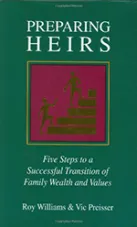Preparing Heirs: Five Steps to a Successful Transition of Family Wealth and Values