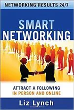 Smart Networking: Attract a Following In Person and Online