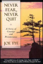 Never Fear, Never Quit: A Story of Courage and Perseverance