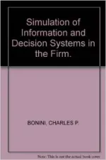 Simulation of Information and Decision Systems in the Firm