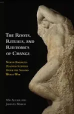 The Roots, Rituals, and Rhetorics of Change: North American  Business Schools After the Second World War
