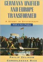 Germany Unified and Europe Transformed: A Study in Statecraft