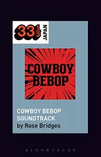 Yoko Kanno's Cowboy Bebop Soundtrack
