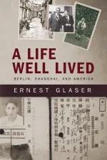 A Life Well Lived: Berlin, Shanghai, and America