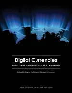 Digital Currencies: The U.S., China, and the World at a Crossroads