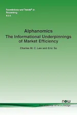 Alphanomics: The Informational Underpinnings of Market Efficiency