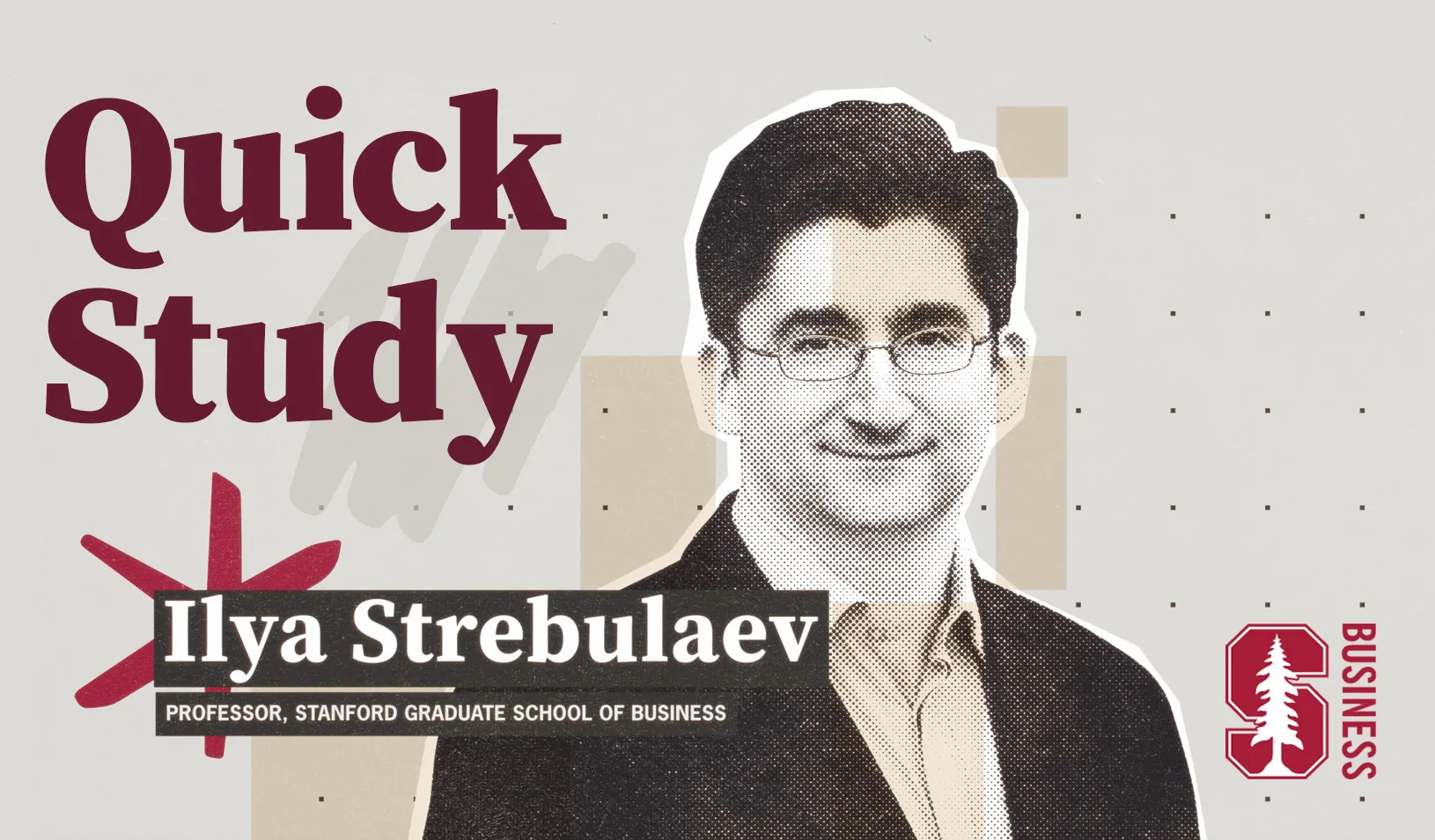A photo illustration of Ilya Strebulaev with the title of the series, "Quick Study"