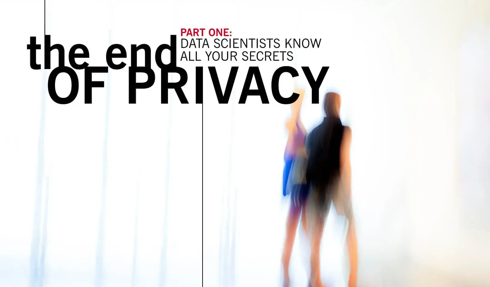 The End of Privacy, Part 1: Data Scientists Know All Your Data | Art by Tricia Seibold with photo by iStock/Bim