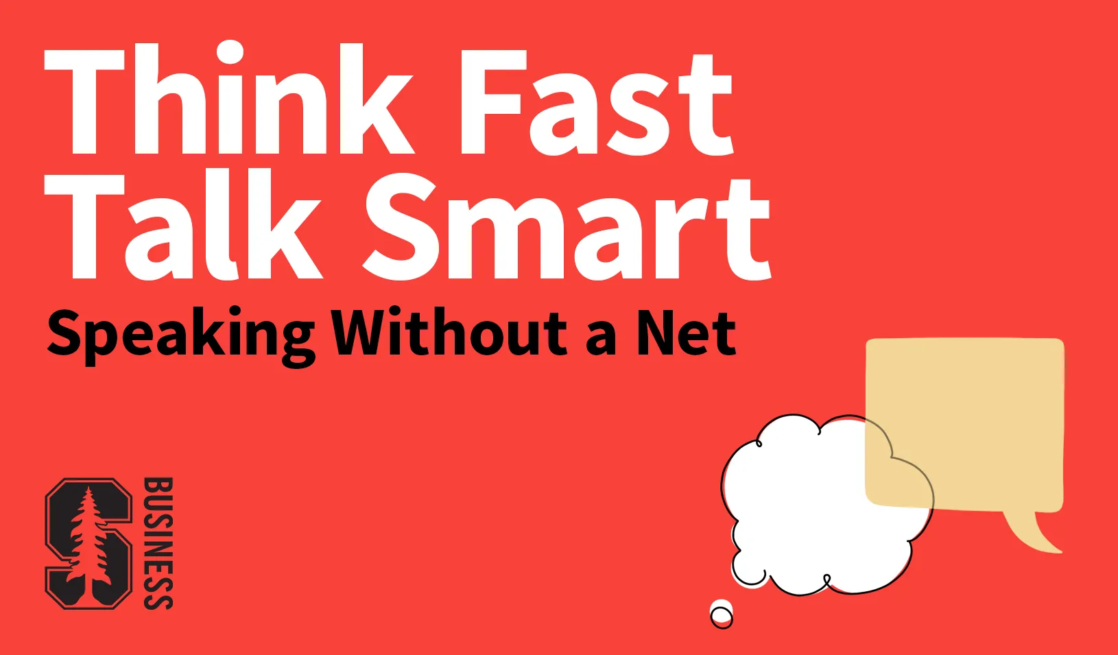 Think Fast, Talk Smart: Speaking Without a Net