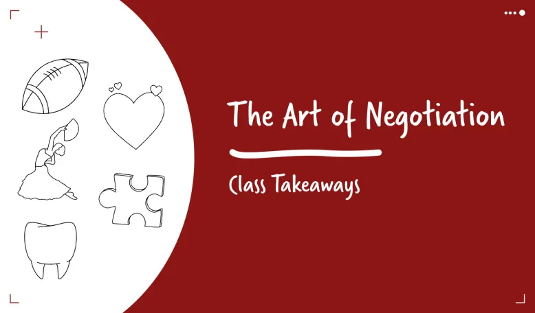 Class Takeaways — The Art of Negotiation