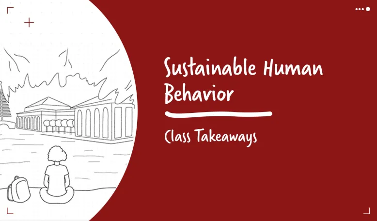 Class Takeaways — Sustainable Human Behavior
